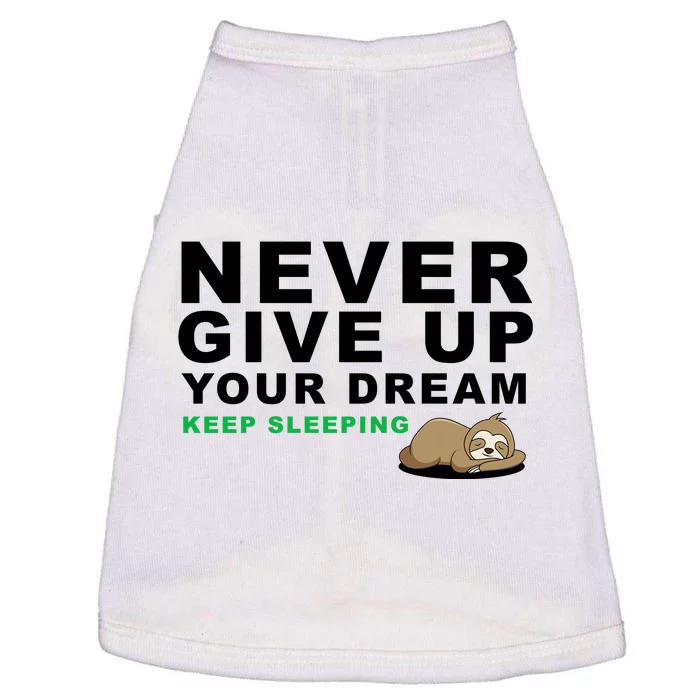 Never Give Up Your Dream Keep Sleeping Funny Sloth Doggie Tank