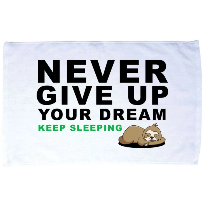 Never Give Up Your Dream Keep Sleeping Funny Sloth Microfiber Hand Towel