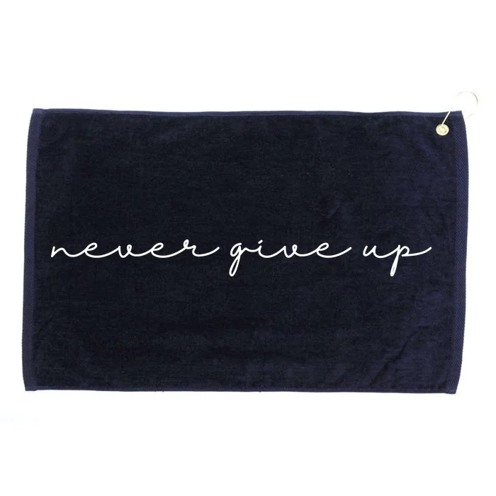 Never Give Up Grommeted Golf Towel