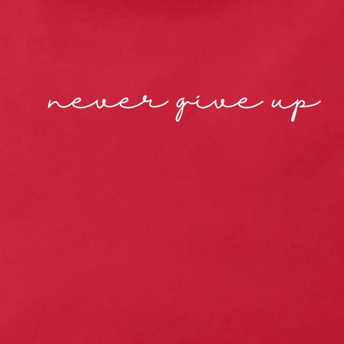 Never Give Up Zip Tote Bag