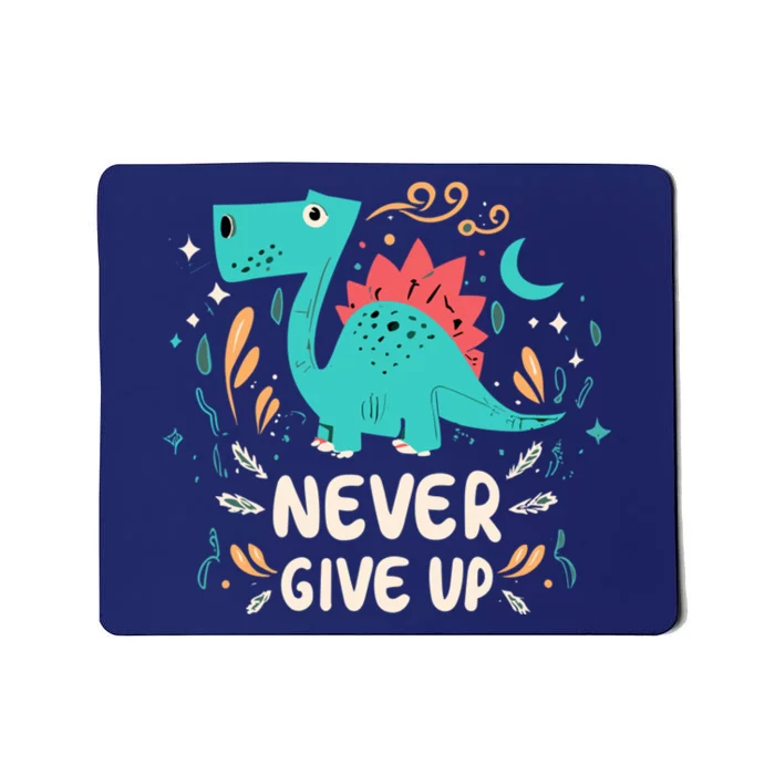 Never Give Up Mousepad