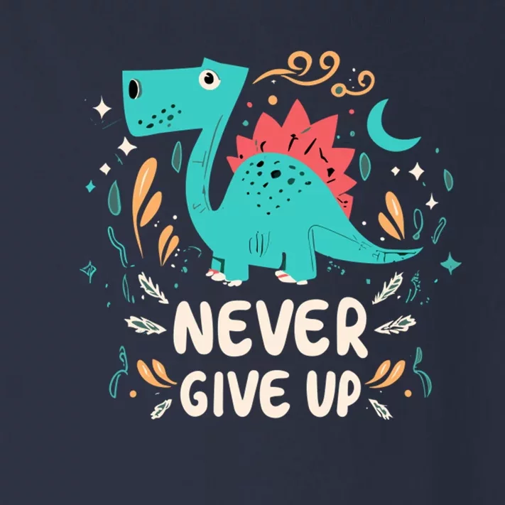 Never Give Up Toddler Long Sleeve Shirt