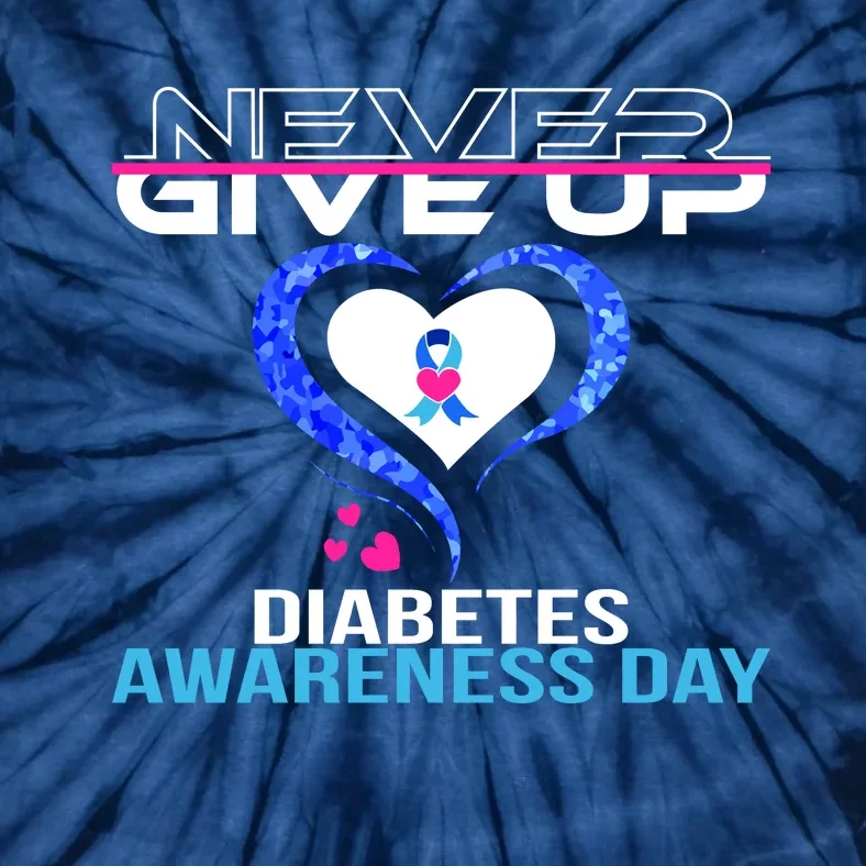 Never Give Up Diabetes Awareness Day Tie-Dye T-Shirt