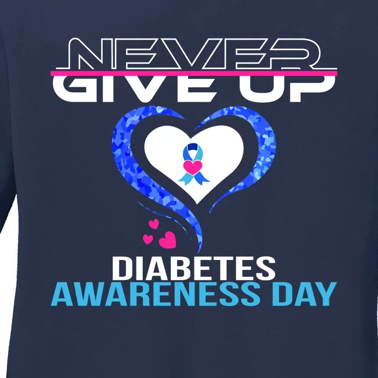 Never Give Up Diabetes Awareness Day Ladies Long Sleeve Shirt