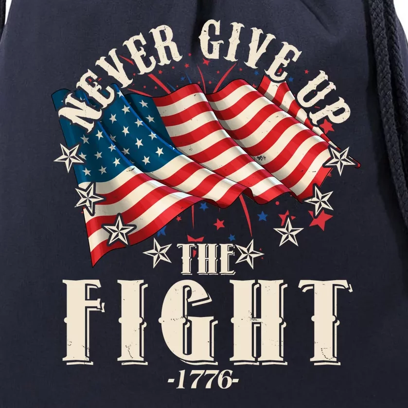 Never Give Up The Fight 1776 USA American Flag Drawstring Bag