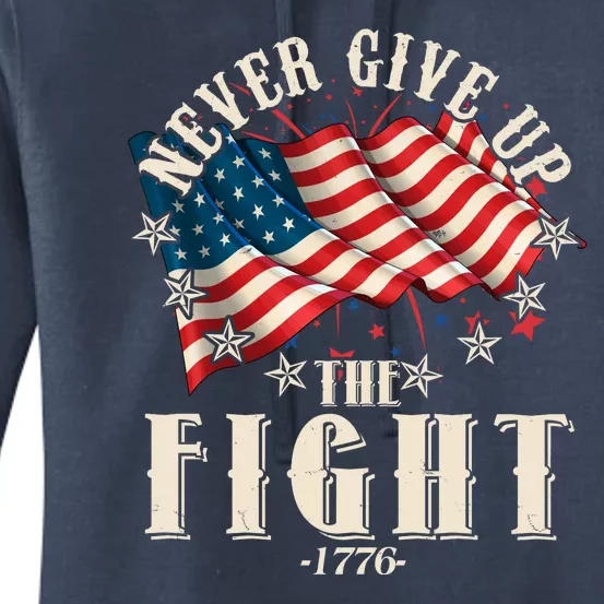 Never Give Up The Fight 1776 USA American Flag Women's Pullover Hoodie