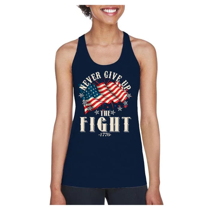 Never Give Up The Fight 1776 USA American Flag Women's Racerback Tank