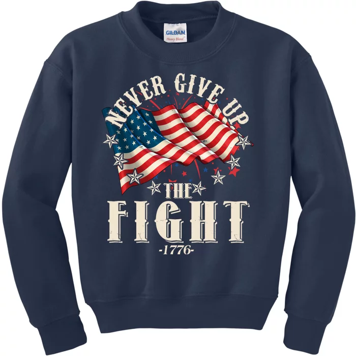 Never Give Up The Fight 1776 USA American Flag Kids Sweatshirt