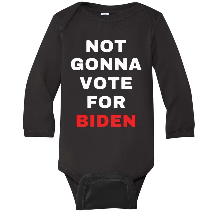 Not Gonna Vote For Biden Baby Long Sleeve Bodysuit