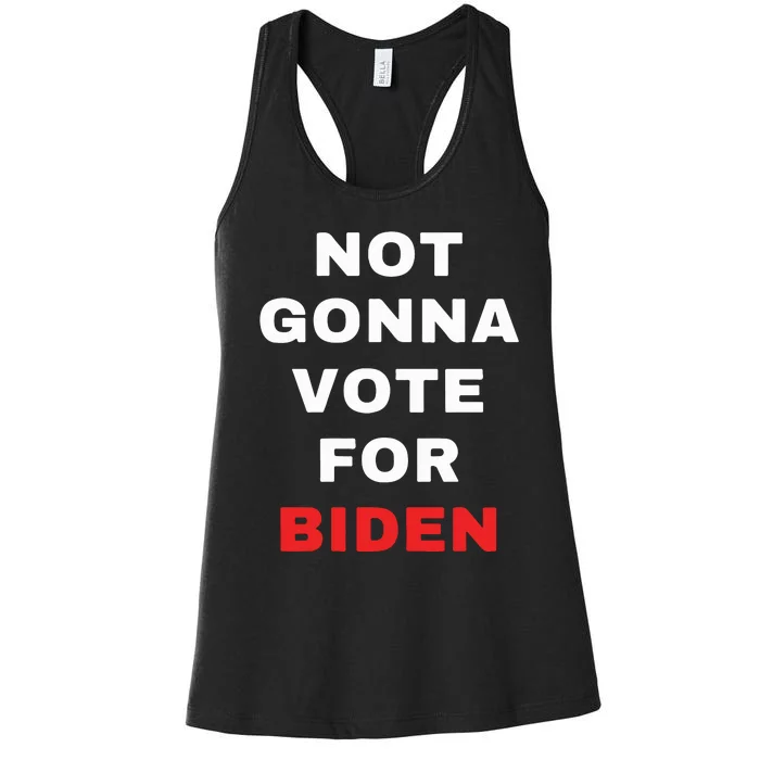 Not Gonna Vote For Biden Women's Racerback Tank