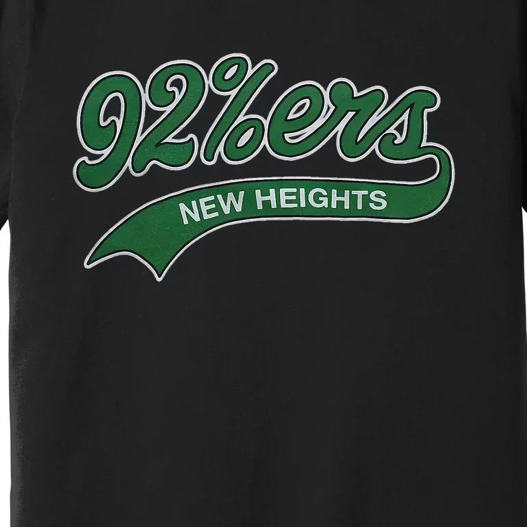 New Heights 92%Ers Premium T-Shirt