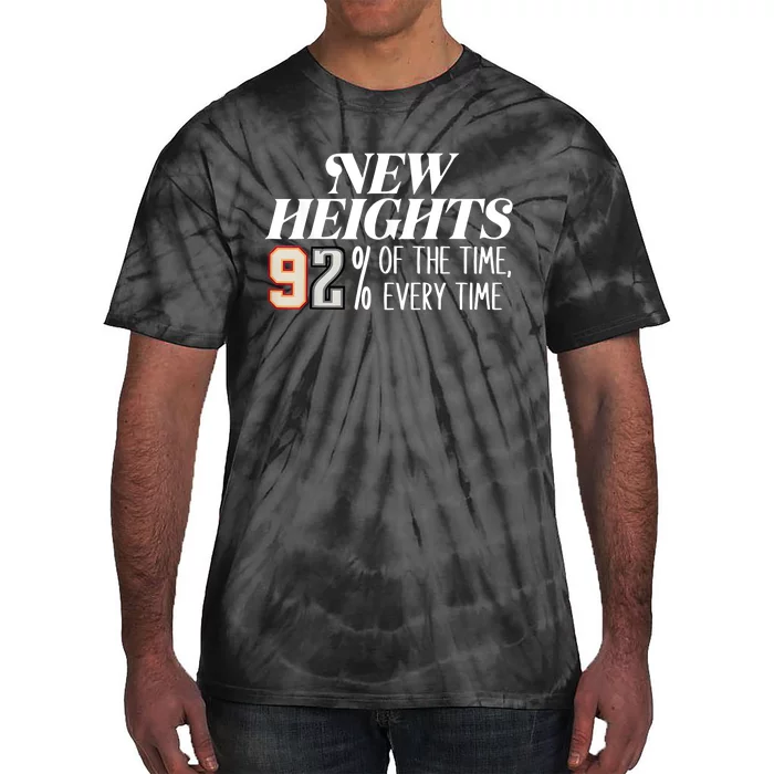 New Heights 92% Of The Time Every Time Tie-Dye T-Shirt