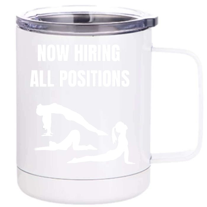 Now Hiring All Positions Funny Gift Front & Back 12oz Stainless Steel Tumbler Cup