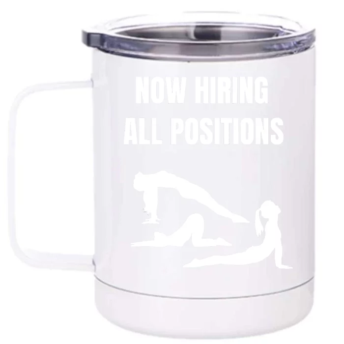 Now Hiring All Positions Funny Gift Front & Back 12oz Stainless Steel Tumbler Cup