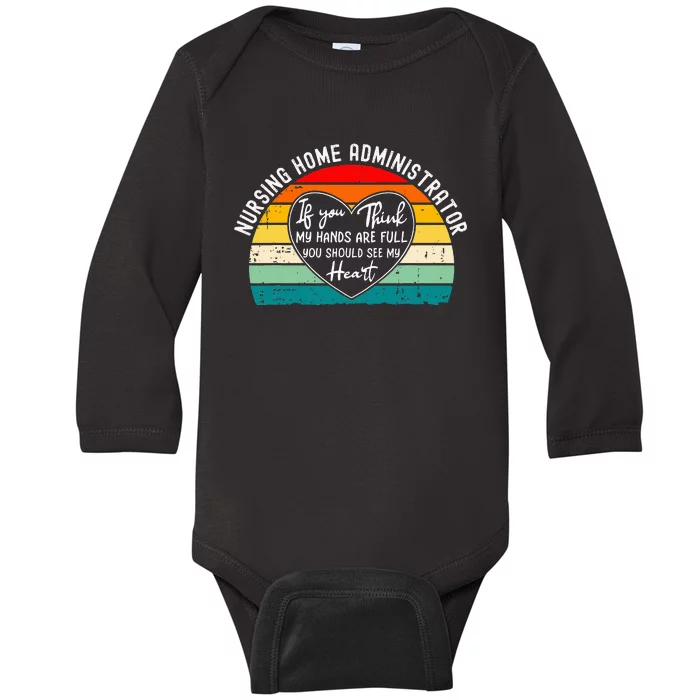 Nursing Home Administrator Appreciation Baby Long Sleeve Bodysuit