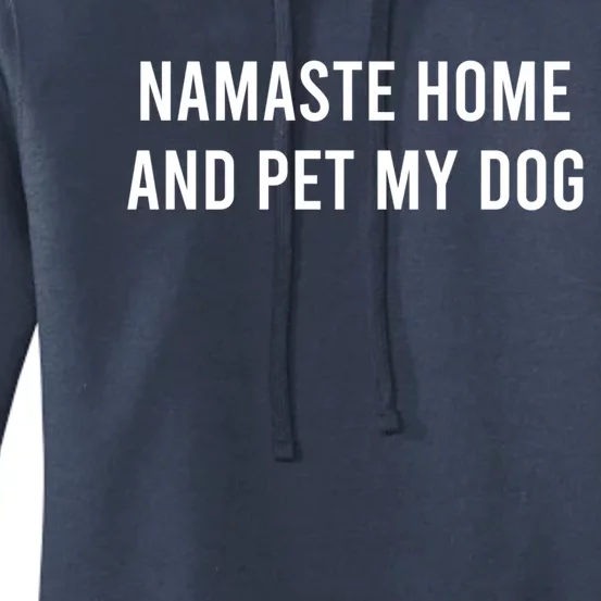 Namaste Home And Pet My Dog Funny Cool Gift Women's Pullover Hoodie