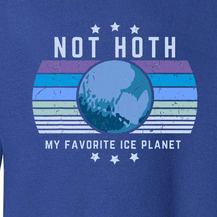 Not Hoth Alien Romance Ice Planet Toddler Sweatshirt