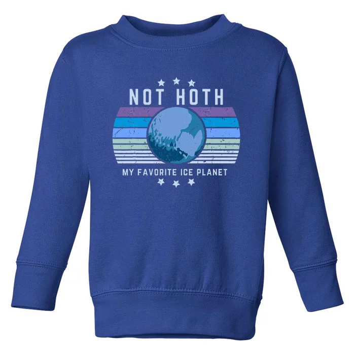 Not Hoth Alien Romance Ice Planet Toddler Sweatshirt