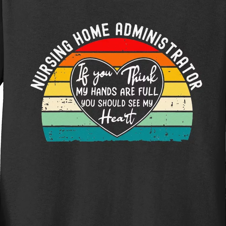 Nursing Home Administrator Appreciation Kids Long Sleeve Shirt