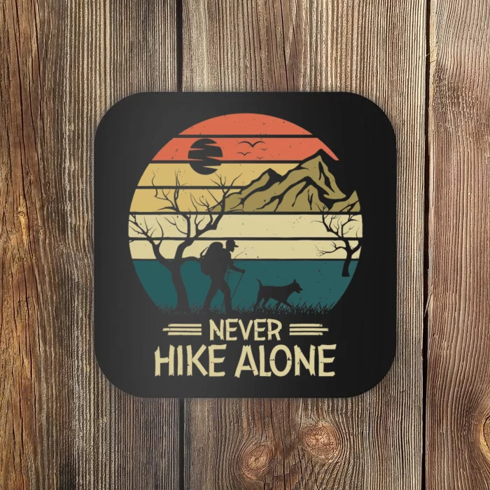 Never Hike Alone Dog Mountain Hiking Hiker Coaster