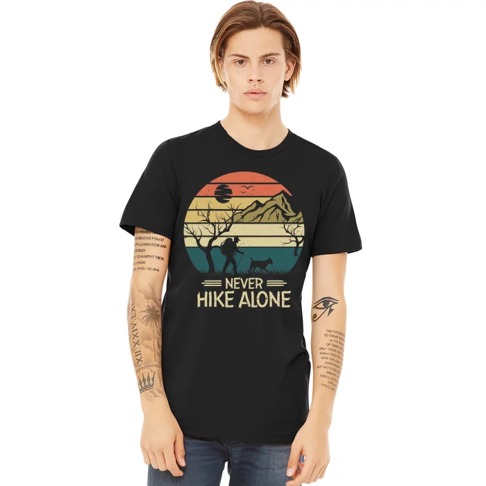 Never Hike Alone Dog Mountain Hiking Hiker Premium T-Shirt