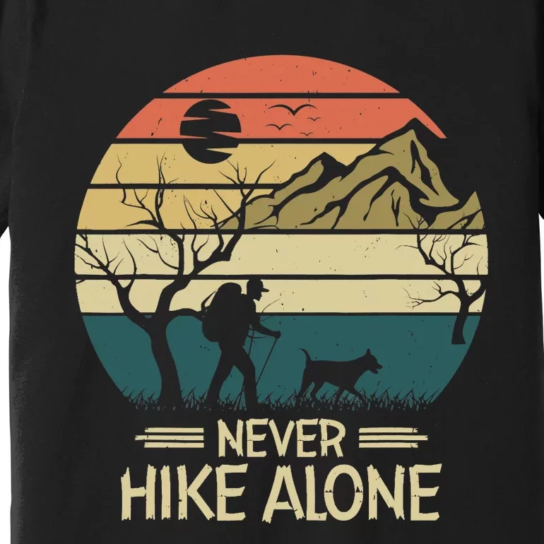 Never Hike Alone Dog Mountain Hiking Hiker Premium T-Shirt