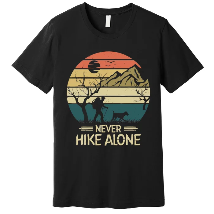 Never Hike Alone Dog Mountain Hiking Hiker Premium T-Shirt