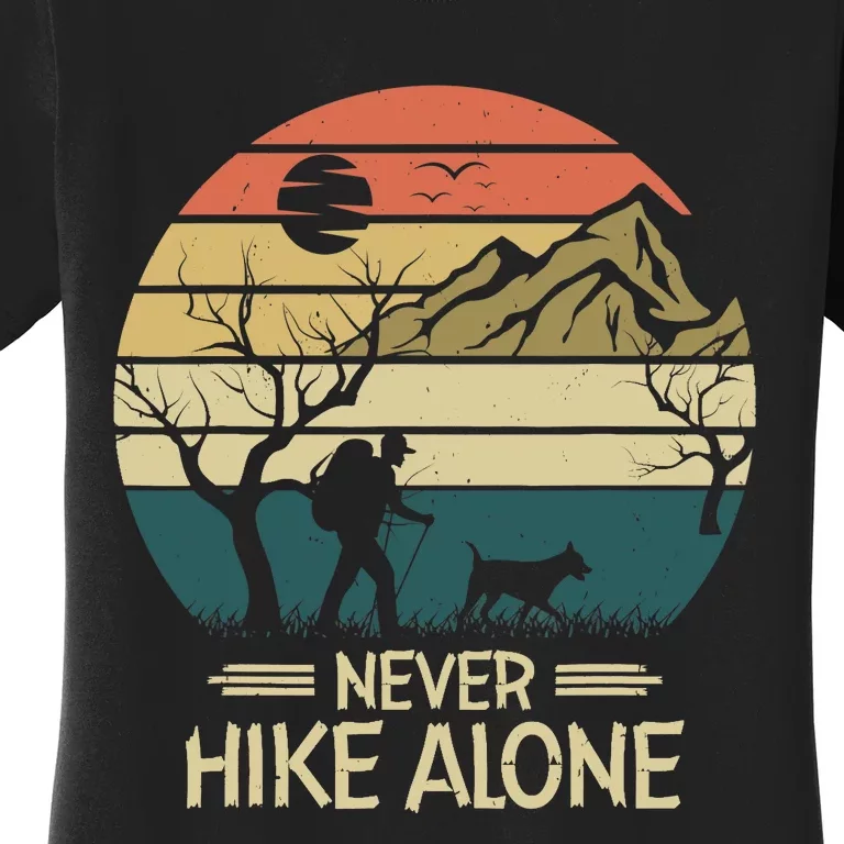 Never Hike Alone Dog Mountain Hiking Hiker Women's T-Shirt