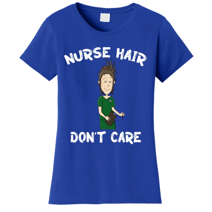 Nurse Hair Dont Care Funny Nursing Gift Women's T-Shirt