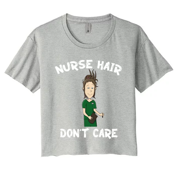 Nurse Hair Dont Care Funny Nursing Gift Women's Crop Top Tee