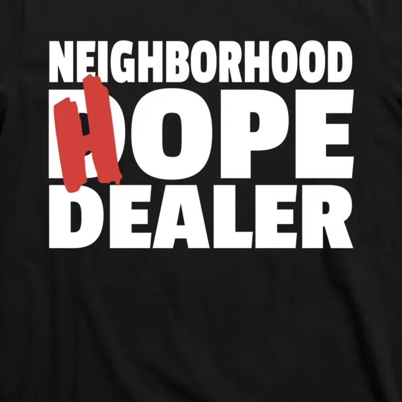 Neighborhood Hope Dope Dealer AA NA Recovery 12 Step Sponsor T-Shirt