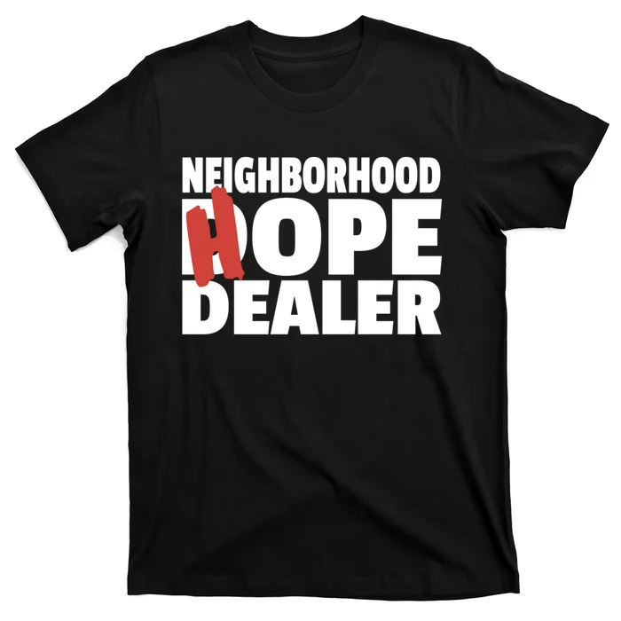 Neighborhood Hope Dope Dealer AA NA Recovery 12 Step Sponsor T-Shirt