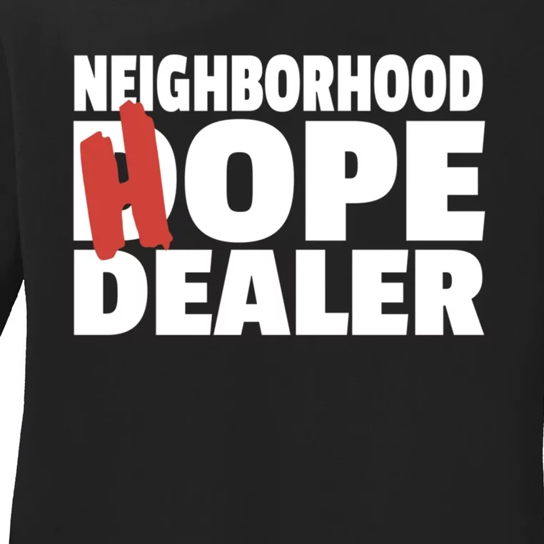 Neighborhood Hope Dope Dealer AA NA Recovery 12 Step Sponsor Ladies Long Sleeve Shirt