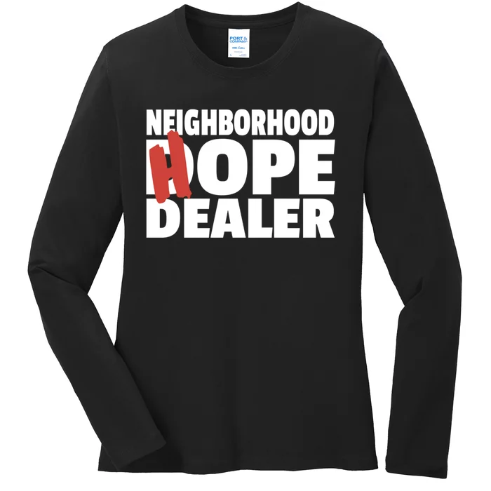 Neighborhood Hope Dope Dealer AA NA Recovery 12 Step Sponsor Ladies Long Sleeve Shirt