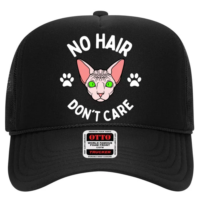 No Hair Dont Care Sphynx Cat Cat Sayings High Crown Mesh Trucker Hat