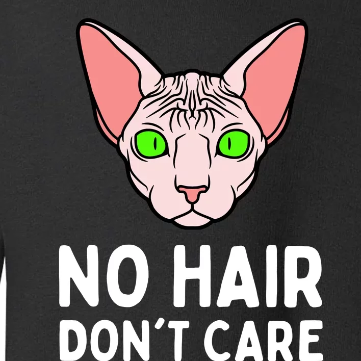 No Hair Dont Care Sphynx Cat Toddler Sweatshirt