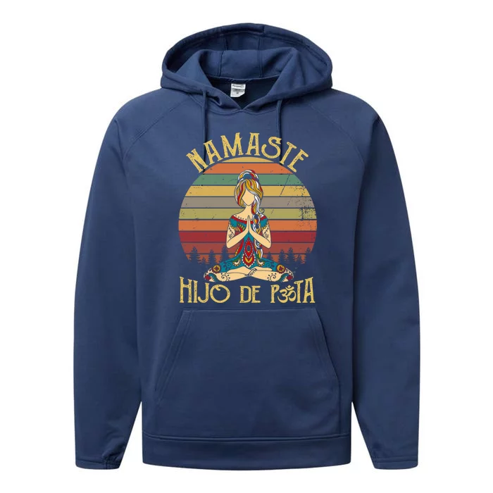 Namaste Hijo De Puta Meaningful Gift Yoga Lover Meaningful Gift Namastay 6 Feet Performance Fleece Hoodie