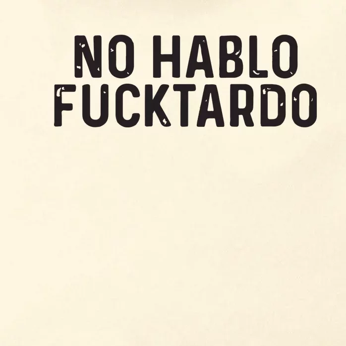 No Hablo Fucktardo Zip Tote Bag