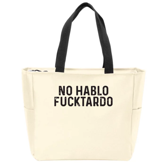 No Hablo Fucktardo Zip Tote Bag