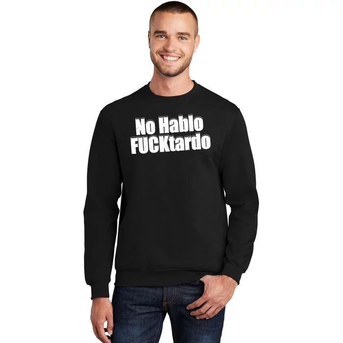 No Hablo Fucktardo Funny Sweatshirt