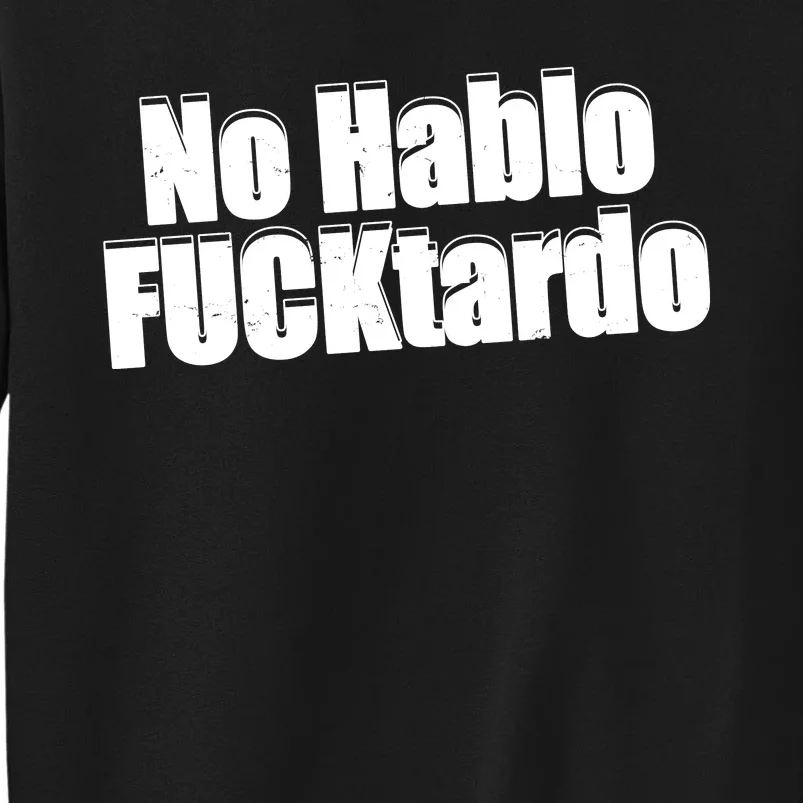 No Hablo Fucktardo Funny Sweatshirt