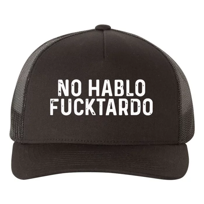 No Hablo Fucktardo Yupoong Adult 5-Panel Trucker Hat