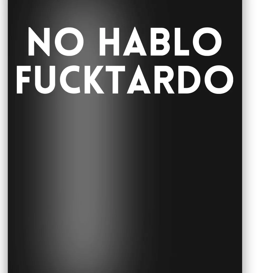 No Hablo Fucktardo Poster