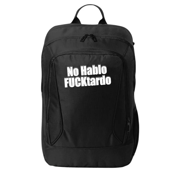 No Hablo Fucktardo Offensive Funny City Backpack