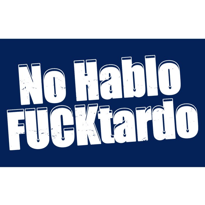 No Hablo Fucktardo Offensive Funny Bumper Sticker