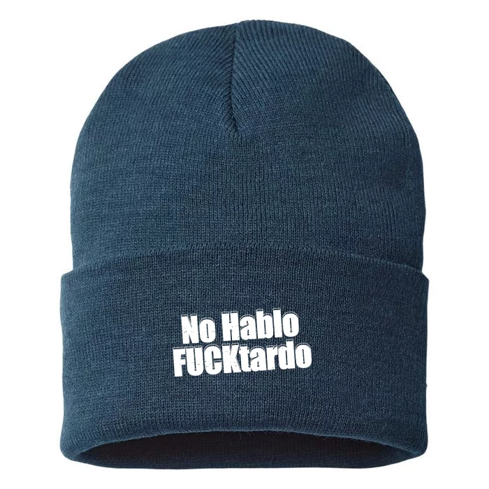 No Hablo Fucktardo Offensive Funny Sustainable Knit Beanie