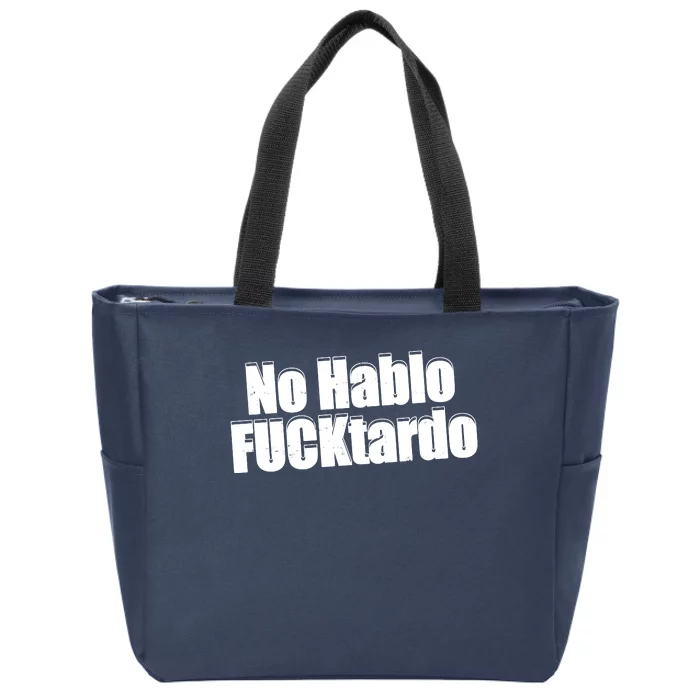 No Hablo Fucktardo Offensive Funny Zip Tote Bag