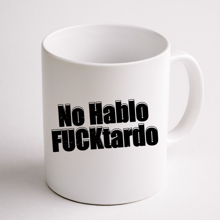 No Hablo Fucktardo Offensive Funny Coffee Mug