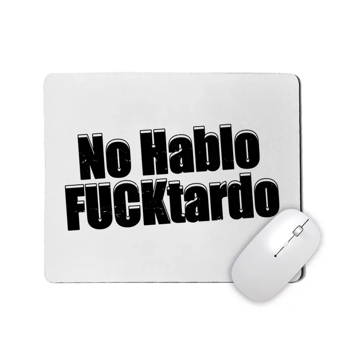 No Hablo Fucktardo Offensive Funny Mousepad