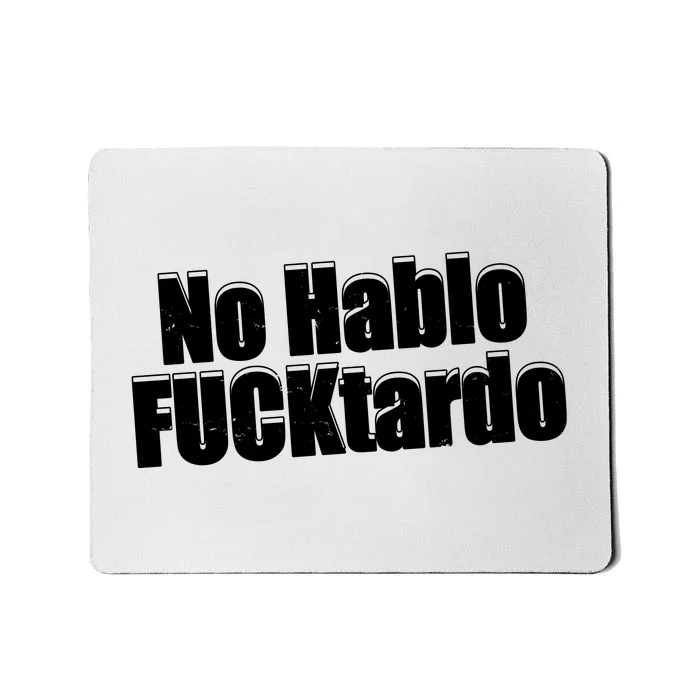 No Hablo Fucktardo Offensive Funny Mousepad